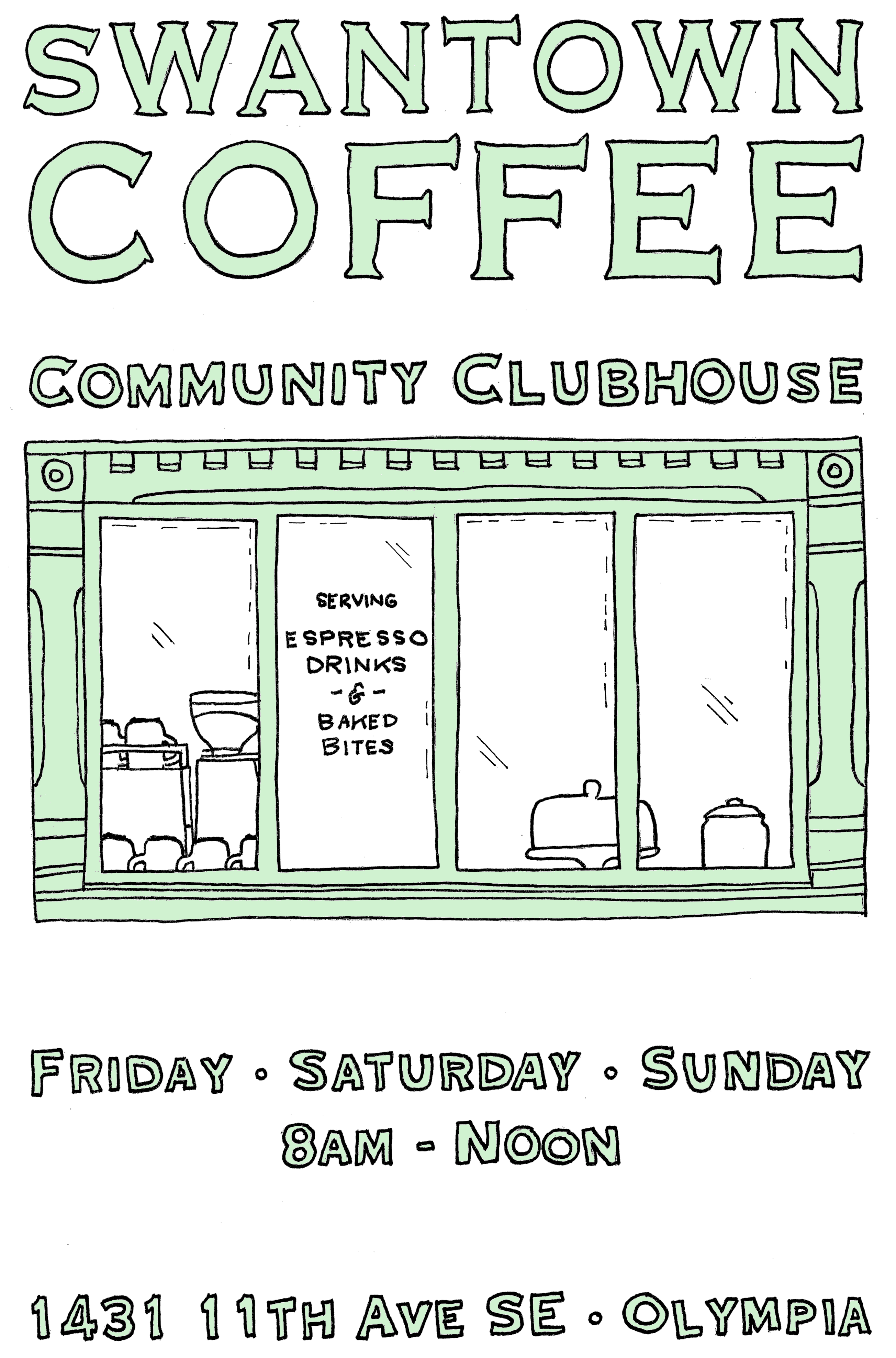 Swantown Coffee Community Clubhouse. Serving Espresso Drinks and Baked Bites. Open Friday Saturday Sunday 8:00 to noon. 1431 11th Ave SE, Olympia WA 98501